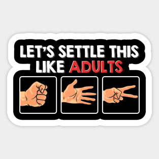 Let's Settle This Like Adults Funny Rock Paper Scissor Tee Sticker